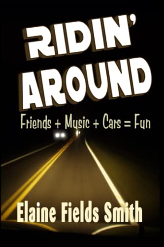 9780982769010: Ridin' Around: Music + Cars + Friends = FUN!