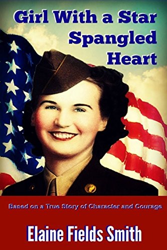 Stock image for Girl With A Star Spangled Heart: Based on a True Story of Character and Courage for sale by SecondSale