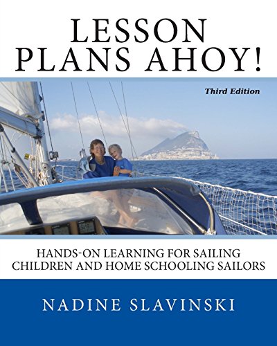 Stock image for Lesson Plans Ahoy (Third Edition): Hands-on Learning for Sailing Children and Home Schooling Sailors for sale by SecondSale
