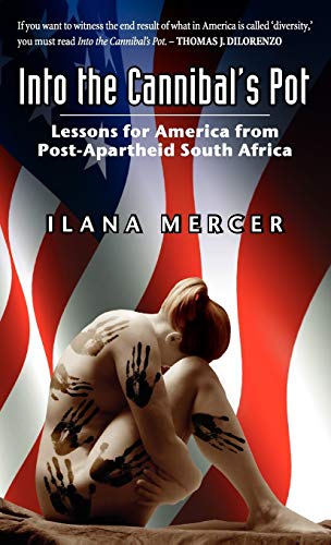 Beispielbild fr Into the Cannibal's Pot : Lessons for America from Post-Apartheid South Africa zum Verkauf von Better World Books