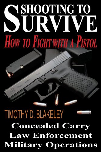 Stock image for Shooting to Survive: How to Fight with a Pistol for sale by Greenway