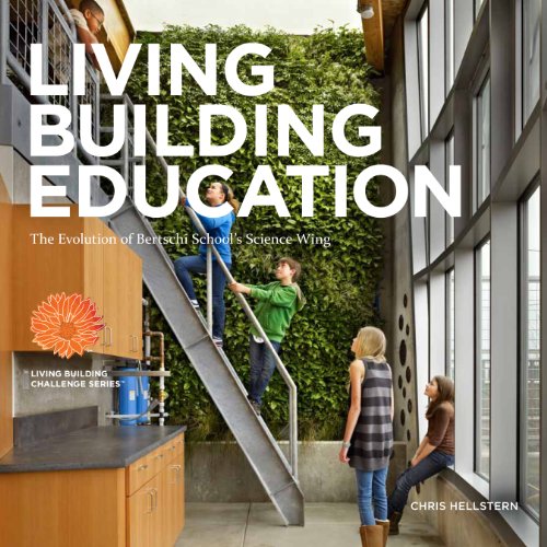 Stock image for LIVING BUILDING EDUCATION: The Evolution of the Bertschi School Science Wing for sale by Pelican Bay Books