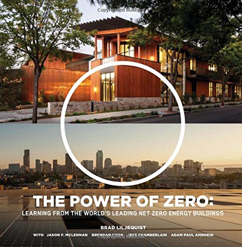 Beispielbild fr The Power of Zero: Learning from the World's First Net Zero Energy Buildings zum Verkauf von BooksRun