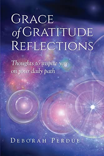 Stock image for Grace of Gratitude Reflections Thoughts to Inspire You on Your Daily Path for sale by PBShop.store US