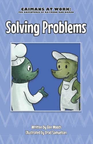 Imagen de archivo de Solving Problems (Caimans at Work: The Adventures of Raymond and Damon) a la venta por ThriftBooks-Dallas