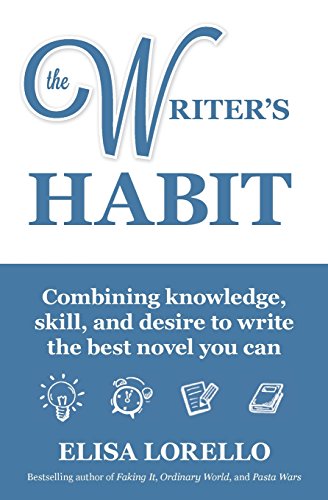 Stock image for The Writer's Habit: Combining Knowledge, Skill, and Desire to Write the Best Novel You Can for sale by THE SAINT BOOKSTORE