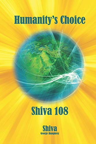 Stock image for Humanity's Choice: Shiva 108 for sale by HPB-Emerald