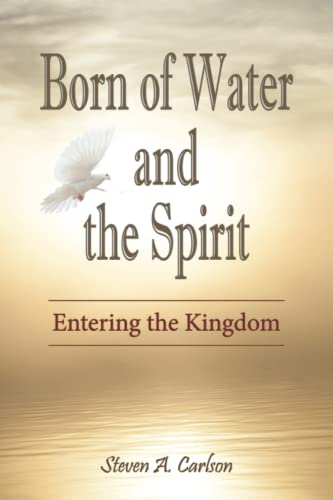 Stock image for Born of Water and the Spirit: Entering the Kingdom for sale by Lucky's Textbooks