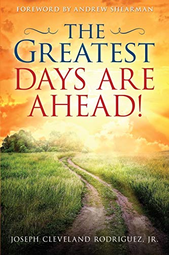 9780982794494: The Greatest Days Are Ahead!