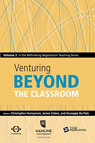 9780982794609: Venturing Beyond the Classroom: Volume 2 in the Rethinking Negotiation Teaching Series
