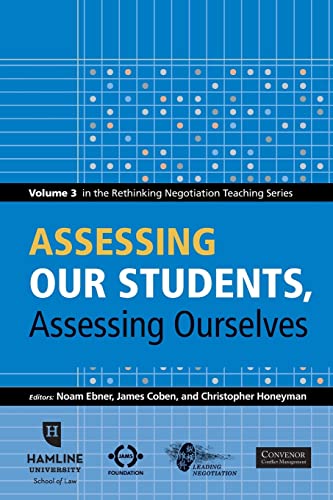 Stock image for Assessing Our Students, Assessing Ourselves: Volume 3 in the Rethinking Negotiation Teaching Series for sale by HPB-Red