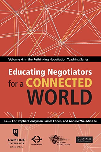 Imagen de archivo de Educating Negotiators for a Connected World: Volume 4 in the Rethinking Negotiation Teaching Series a la venta por Bulrushed Books