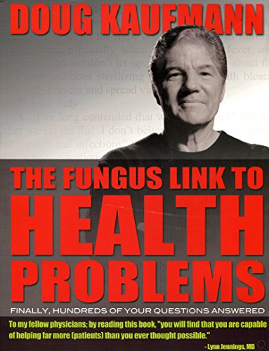 Imagen de archivo de Doug Kaufmann - The Fungus Link to Health Problems a la venta por Patrico Books