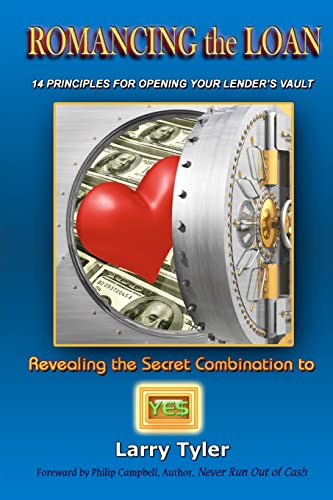 Stock image for ROMANCING the LOAN: 14 Principles For Opening Your Lender's Vault for sale by Lucky's Textbooks