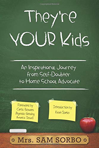 Imagen de archivo de They're Your Kids: An Inspirational Journey from Self-Doubter to Home School Advocate a la venta por Lexington Books Inc