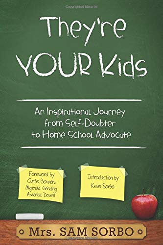 Stock image for They're Your Kids: An Inspirational Journey from Self-Doubter to Home School Advocate for sale by Lexington Books Inc