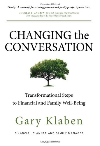 Stock image for Changing the Conversation: Transformational Steps to Financial and Family Well-Being for sale by SecondSale