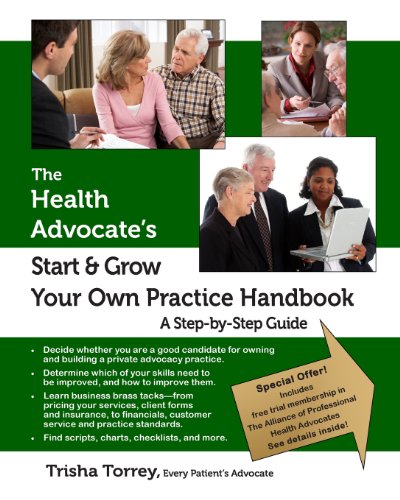 Stock image for The Health Advocate's Start and Grow Your Own Practice Handbook: A Step by Step Guide for sale by GF Books, Inc.