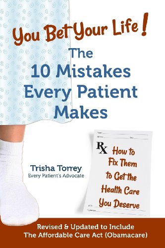 9780982801420: You Bet Your Life!: The 10 Mistakes Every Patient Makes