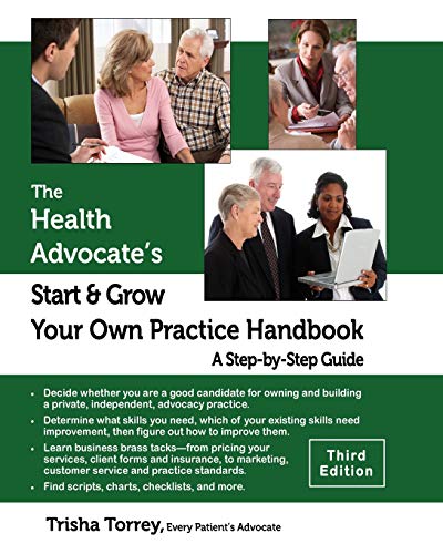 Stock image for The Health Advocate's Start and Grow Your Own Practice Handbook (Third Edition): A Step by Step Guide (The Health Advocate's Career Series) for sale by Big Bill's Books