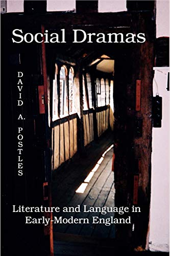 Beispielbild fr Social Dramas: Literature and Language in Early-Modern England. zum Verkauf von Bookmans