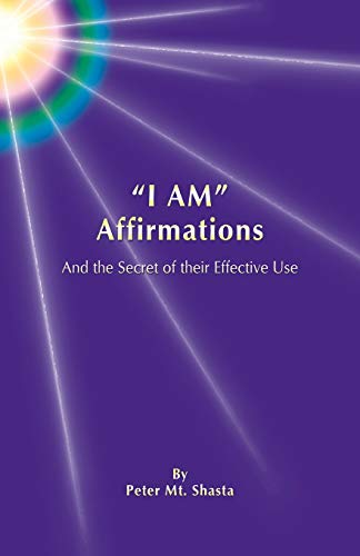 Stock image for I Am Affirmations and the Secret of Their Effective Use for sale by GF Books, Inc.
