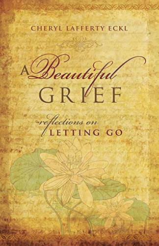 Stock image for A Beautiful Grief: Reflections on Letting Go for sale by ThriftBooks-Atlanta