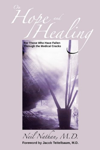 9780982818404: On Hope and Healing: For Those Who Have Fallen Through the Medical Cracks