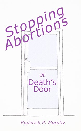 Stopping Abortions at Death's Door