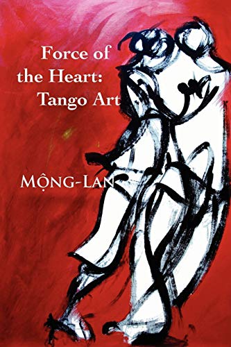 Imagen de archivo de Force of the Heart: Tango, Art a la venta por ZBK Books