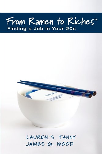 Imagen de archivo de From Ramen to Riches: Finding a Job in Your 20s: A Young Professional a la venta por Hawking Books