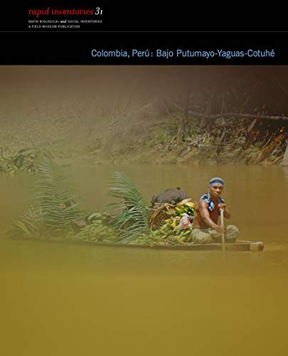 Beispielbild fr Colombia, Per: Bajo Putumayo-Cotuh: Rapid Biological and Social Inventories Report 31 zum Verkauf von Brook Bookstore