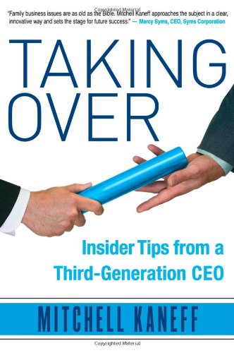 Imagen de archivo de Taking Over: Insider Tips from a Third-Generation CEO a la venta por BooksRun