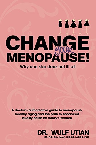 Beispielbild fr Change Your Menopause! : Why One Size Does Not Fit All: A Doctor's Authoritative Guide to Menopause, Healthy Aging, and the Path to Enhanced Quality of Life for Today's Women zum Verkauf von Better World Books