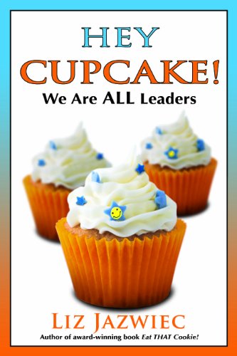 Stock image for Hey Cupcake! We Are ALL Leaders for sale by Gulf Coast Books