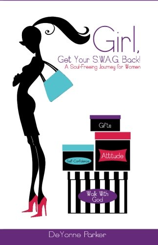 Beispielbild fr Girl, Get Your S.W.A.G. Back!: A Soul-Freeing Journey for Women zum Verkauf von SecondSale