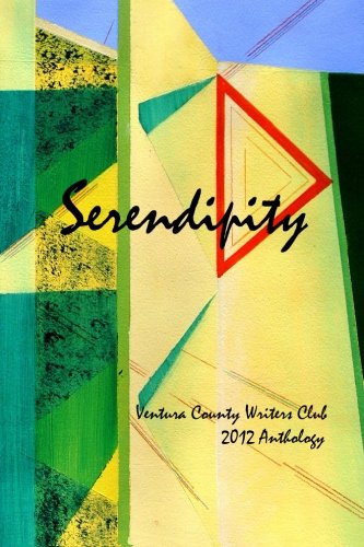 Stock image for Serendipity: Ventura County Writers Club Anthology 2012 for sale by Books From California