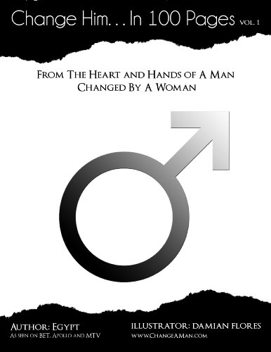 Beispielbild fr Change Him.In 100 Pages: From The Heart And Hands Of A Man Changed By A Woman zum Verkauf von Lucky's Textbooks