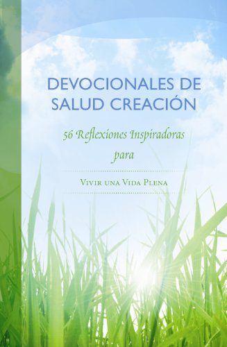 Beispielbild fr Devocionales de Salud Creacion 56 Reflexiones Inspiradoras para Vivir Una Vida Plena (CREATION Health Devotional) (Spanish Edition) (AdventHealth Press) zum Verkauf von ThriftBooks-Atlanta