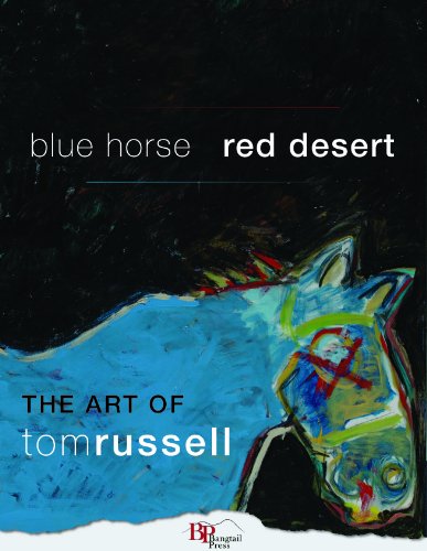 Beispielbild fr Blue Horse, Red Desert: The Art of Tom Russell zum Verkauf von Goodwill of Colorado