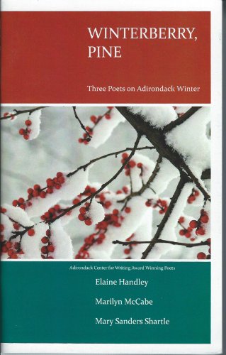 Imagen de archivo de Winterberry, Pine Three Poets on Adirondack Winter a la venta por Willis Monie-Books, ABAA