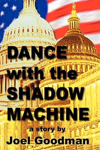 Dance with the Shadow Machine (9780982862506) by Goodman, Joel