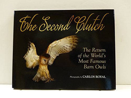 Stock image for The Second Clutch: the Return of the World's Most Famous Barn Owls (SIGNED) for sale by Wm Burgett Bks and Collectibles