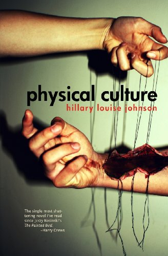 Physical Culture: A Novel (9780982866962) by Johnson, Hillary Louise