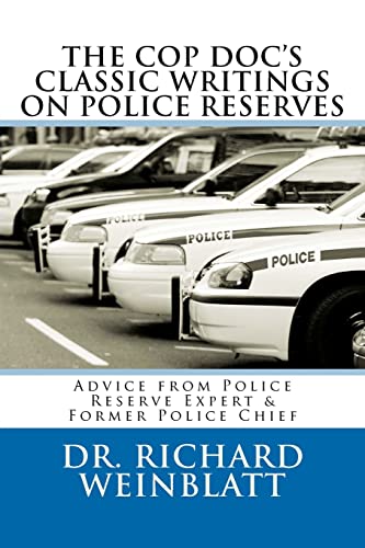 Beispielbild fr The Cop Doc's Classic Writings on Police Reserves: Advice from Police Reserve Expert & Former Police Chief zum Verkauf von THE SAINT BOOKSTORE