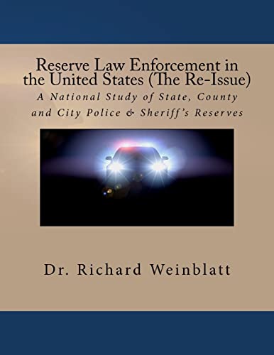 9780982869734: Reserve Law Enforcement in the United States (The Re-Issue): A National Study of State, County and City Police & Sheriff's Reserves