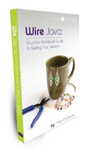 Beispielbild fr Wire Java: Your Hot Workbook Guide to Selling Your Jewelry zum Verkauf von Bookmans