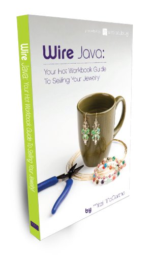 Stock image for Wire Java: Your Hot Workbook Guide to Selling Your Jewelry for sale by Bookmans