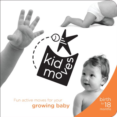 Imagen de archivo de Kid Moves Baby: Fun active moves for your growing baby a la venta por ThriftBooks-Dallas