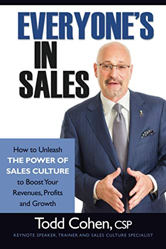 Imagen de archivo de Everyone's in Sales: How to Unleash the Power of Sales Culture to Boost Your Revenues, Profits and Growth a la venta por Gulf Coast Books